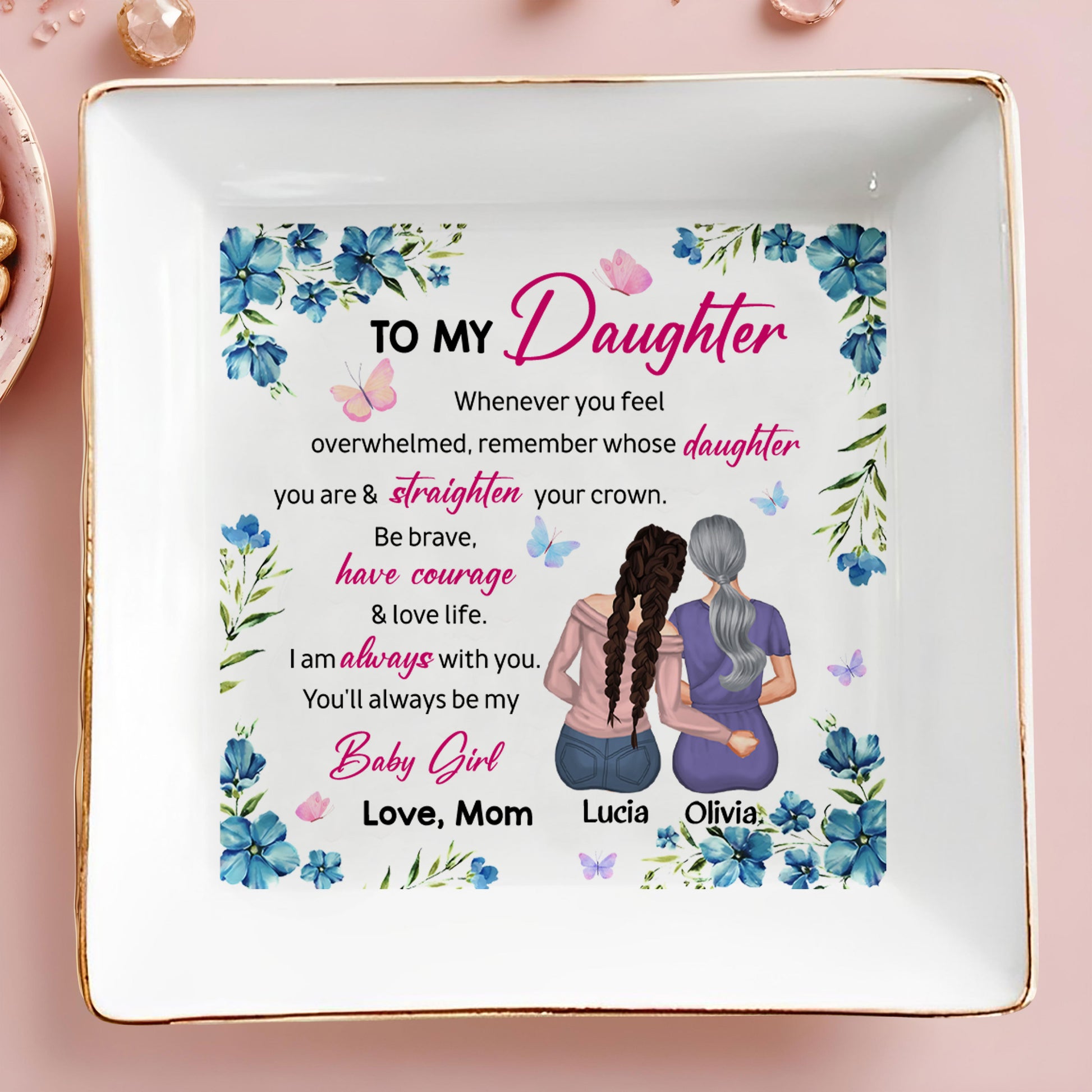 To My Daughter, Always Be My Baby Girl, Flowers And Butterflies