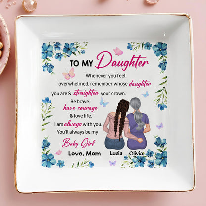 To My Daughter, Always Be My Baby Girl, Flowers And Butterflies