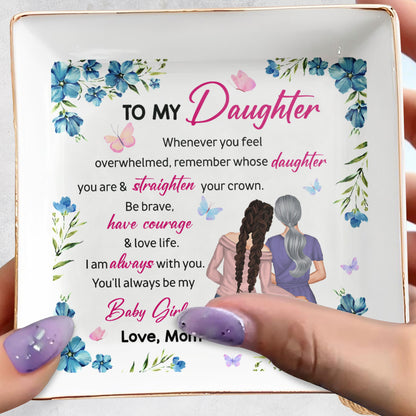 To My Daughter, Always Be My Baby Girl, Flowers And Butterflies