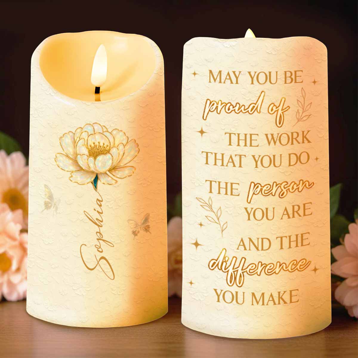 May You Be Proud Of The Work That You Do Flower And Butterfly