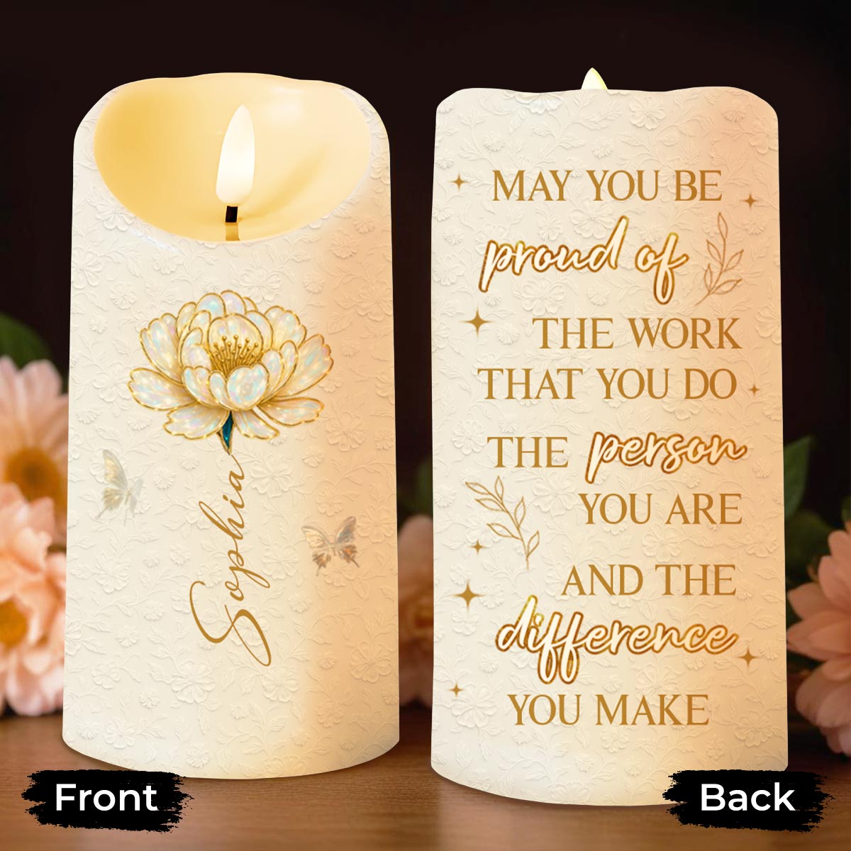 May You Be Proud Of The Work That You Do Flower And Butterfly