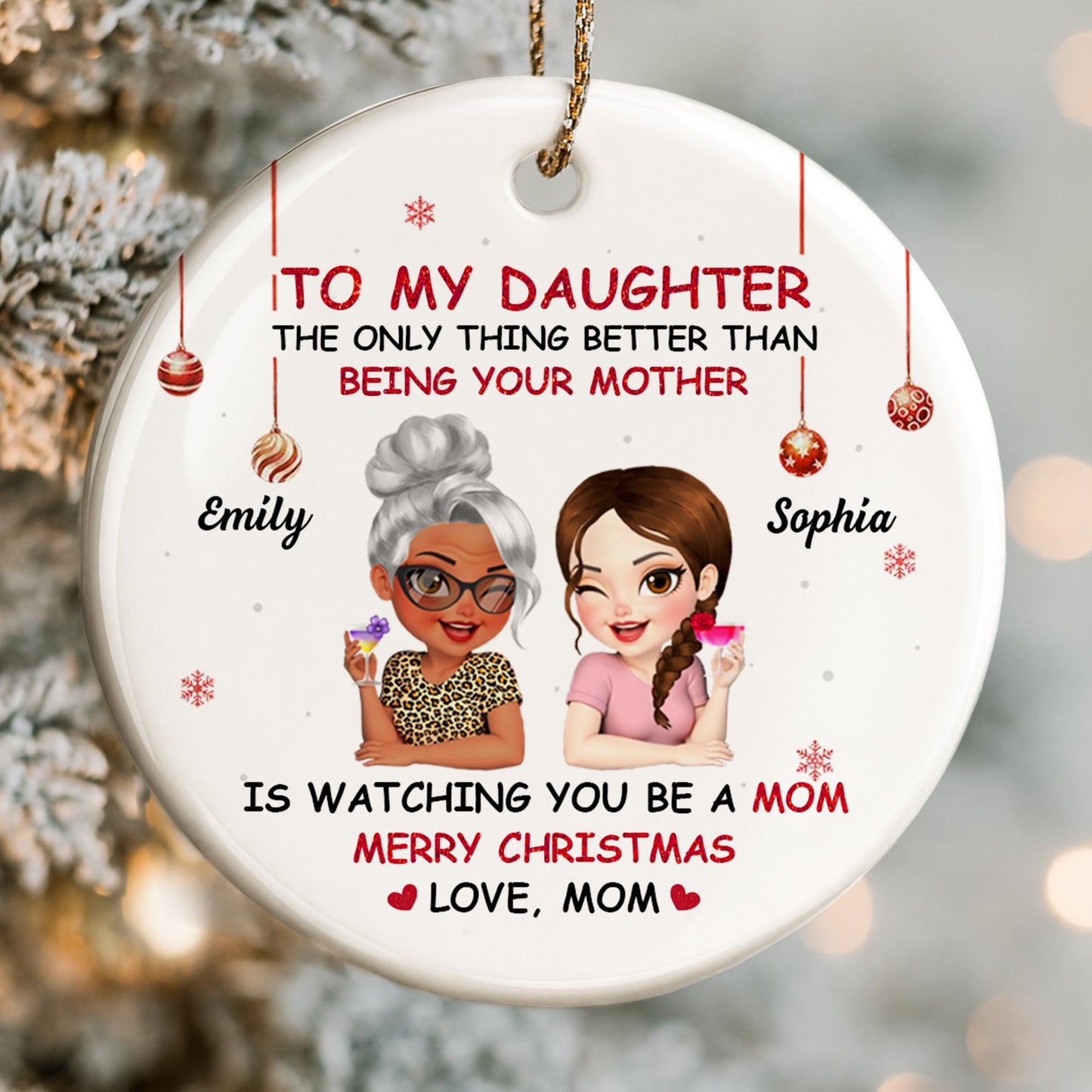 To My Daughter, Mother Watching You Be A Mom - Personalized Custom Ceramic Ornament With Round Shape - DAU211_RCE