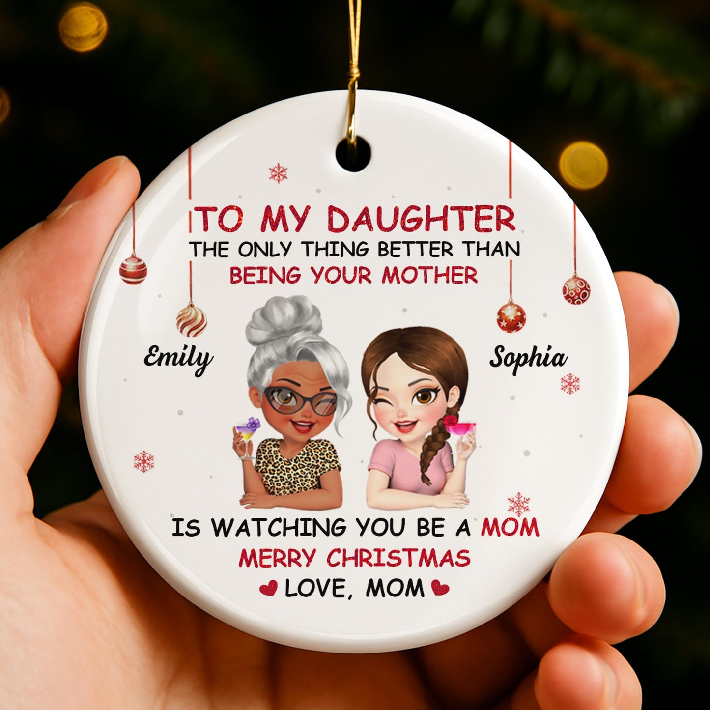 To My Daughter, Mother Watching You Be A Mom - Personalized Custom Ceramic Ornament With Round Shape - DAU211_RCE