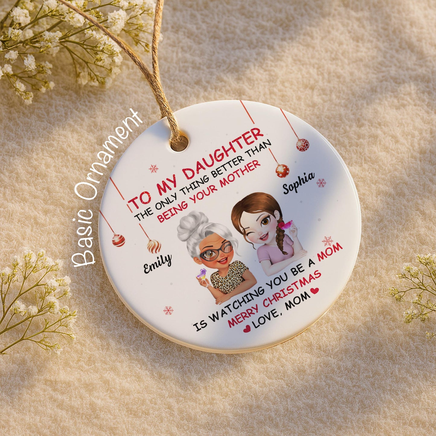 To My Daughter, Mother Watching You Be A Mom - Personalized Custom Ceramic Ornament With Round Shape - DAU211_RCE