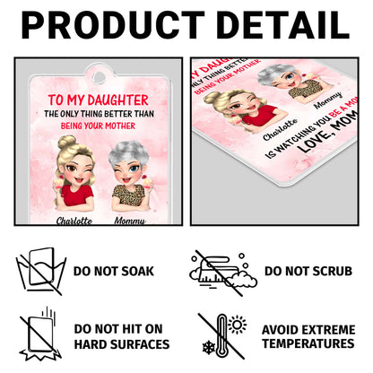 To My Daughter, The Only Thing Better Than Being Your Mother