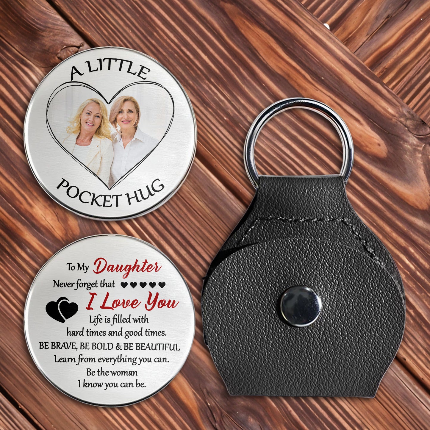 To My Daughter, Be Brave, Be Bold & Be Beautiful Keychain