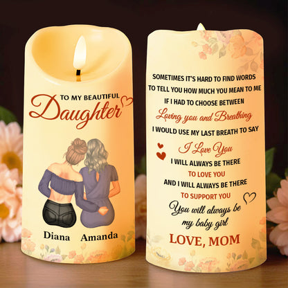 To My Beautiful Daughter, Love And Support, Flowers - Personalized Custom LED Candle - DAU222_LECA
