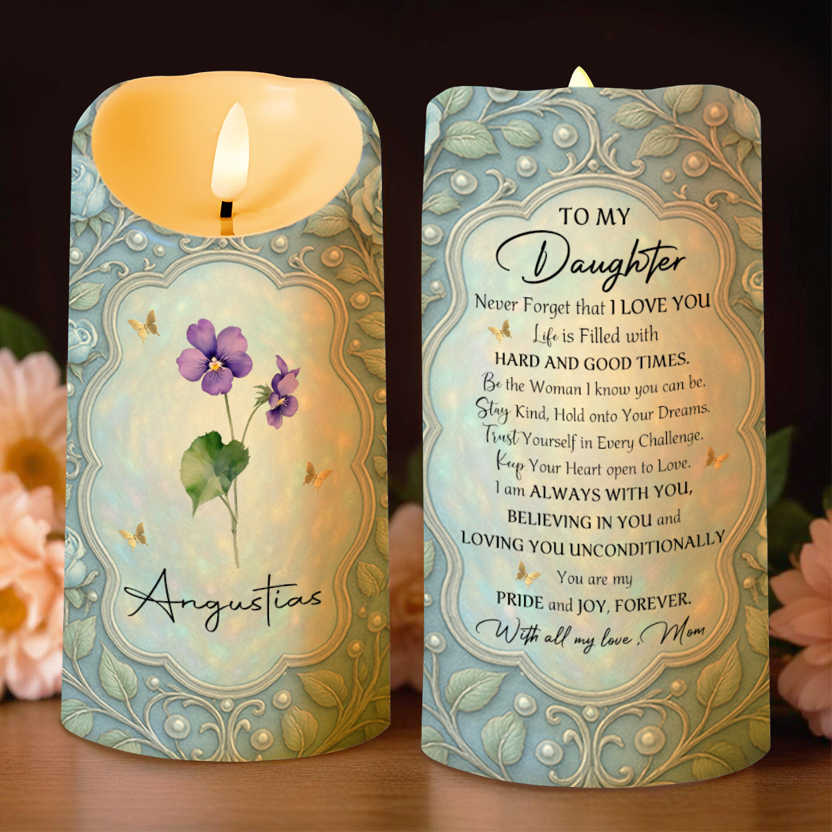 To My Daughter, Never Forget That I Love You, Flowers And Butterflies