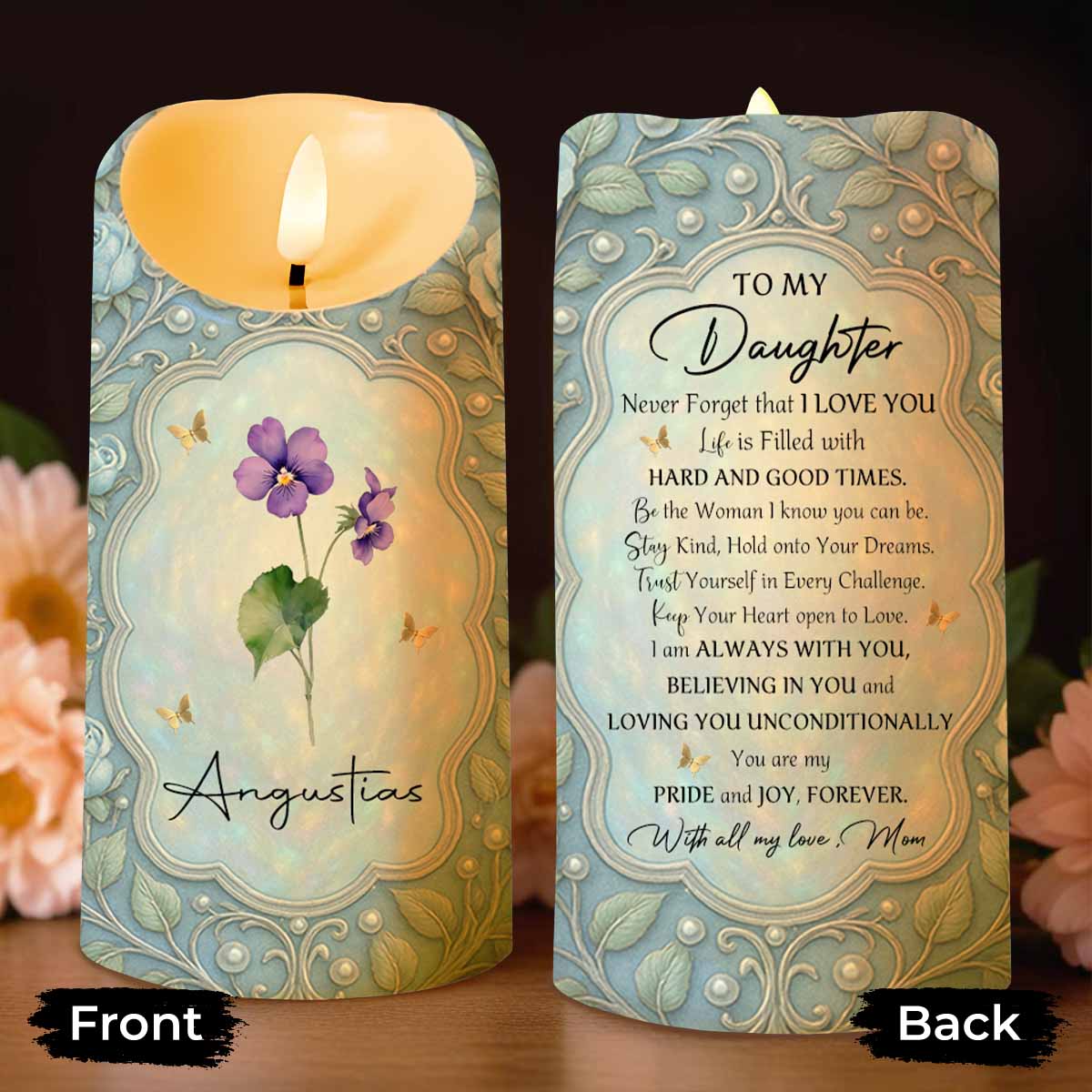 To My Daughter, Never Forget That I Love You, Flowers And Butterflies