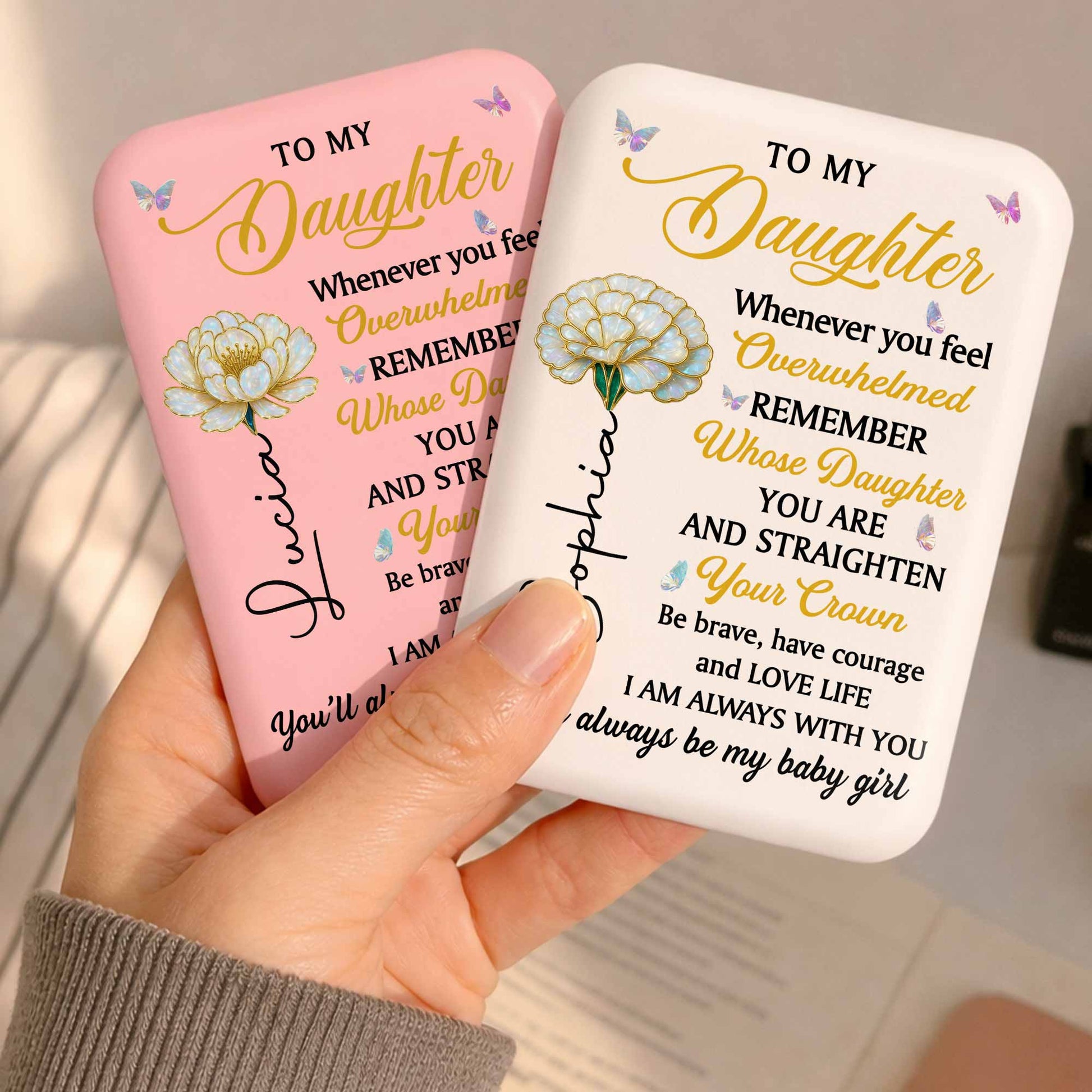 To My Daughter Straighten Your Crown With Flower And Butterflies