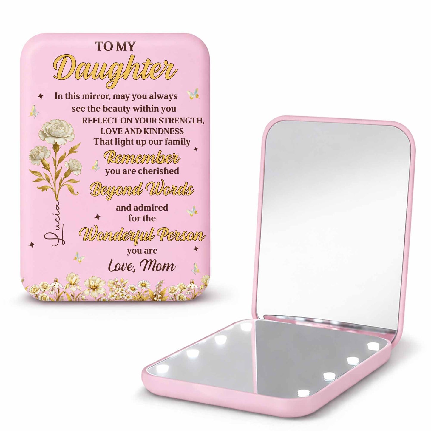 To My Daughter Always See The Beauty Within Flowers And Butterflies