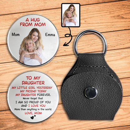 A Hug From Mom To My Daughter, Love And Pride