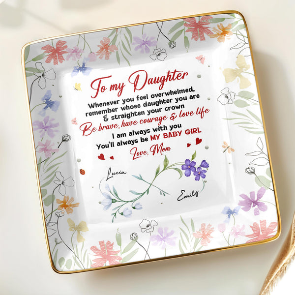 To My Daughter, Remember Whose Daughter You Are, Flowers and Hearts Design