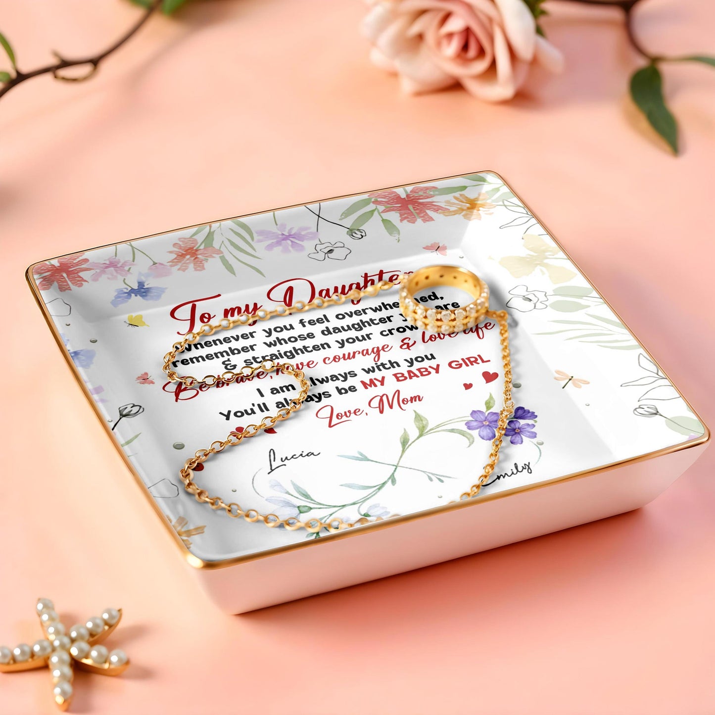 To My Daughter, Remember Whose Daughter You Are, Flowers and Hearts Design