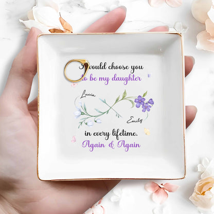 I Would Choose You To Be My Daughter In Every Lifetime