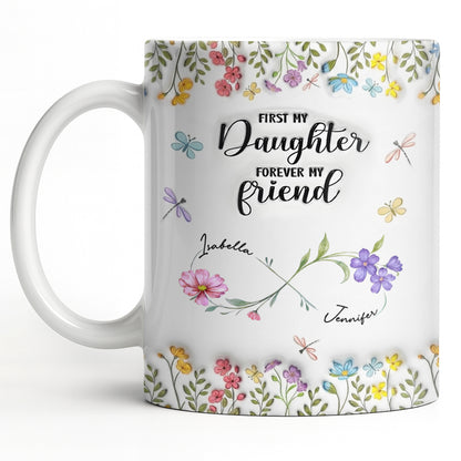 First My Daughter Forever My Friend With Flowers And Butterflies