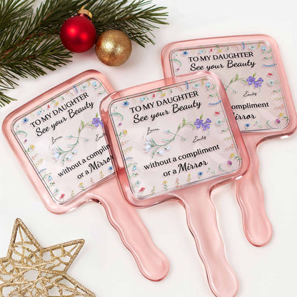 To My Daughter See Your Beauty With Beautiful Flowers