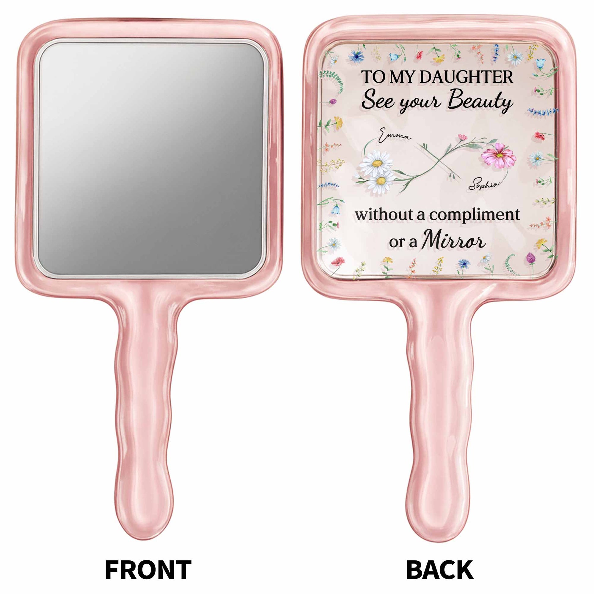 To My Daughter See Your Beauty With Beautiful Flowers