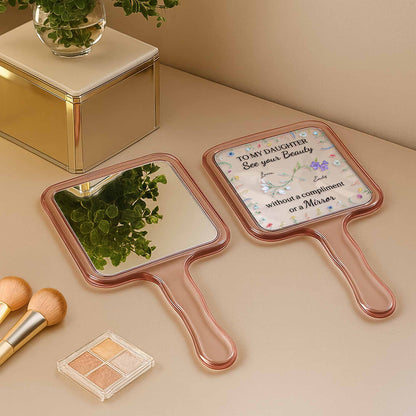 To My Daughter See Your Beauty With Beautiful Flowers