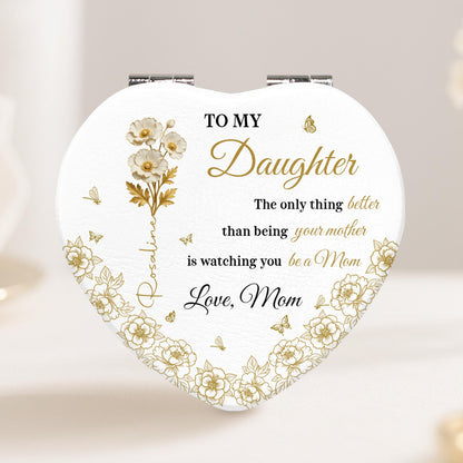 To My Daughter, Love From Mom, Butterflies And Flowers - Custom Heart Compact Mirror - DAU288_HCOM