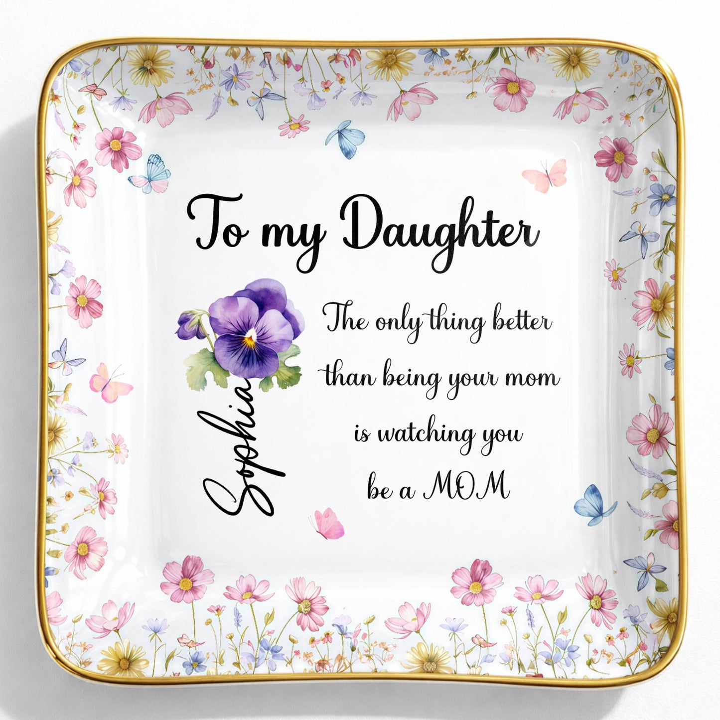 To My Daughter, Flowers And Butterflies Ceramic Dish