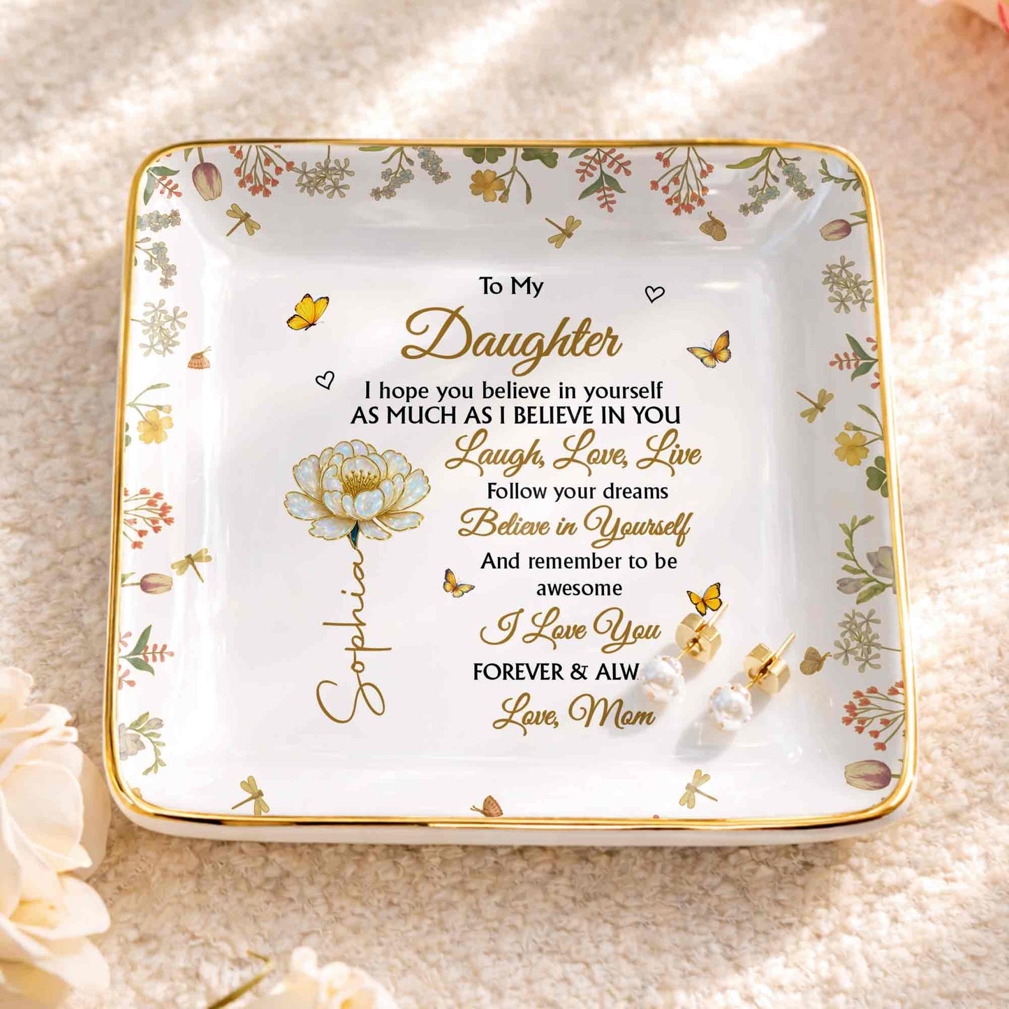 To My Daughter, Laugh, Love, Live, Flowers and Butterflies