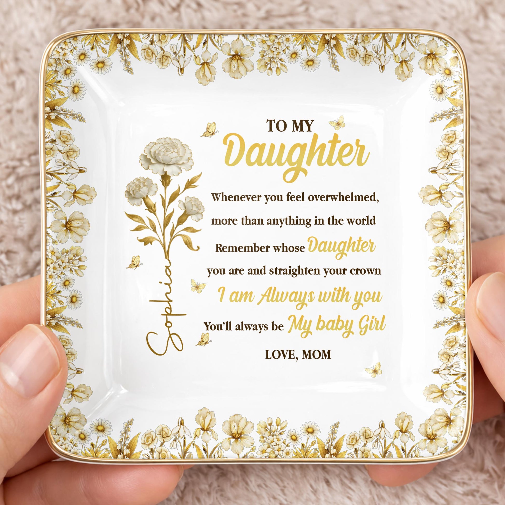 To My Daughter, Straighten Your Crown With Flowers And Crown Design