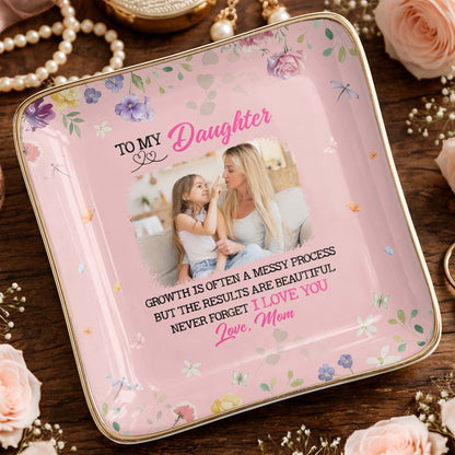 To My Daughter, Growth Is Beautiful, Flowers And Butterflies