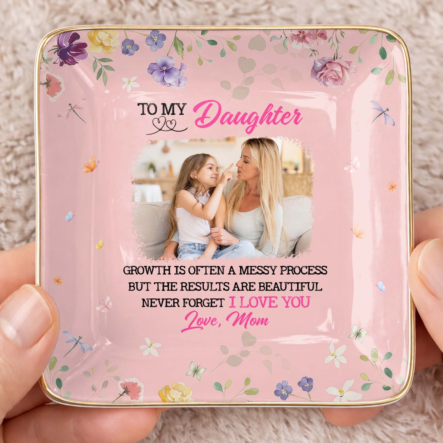 To My Daughter, Growth Is Beautiful, Flowers And Butterflies