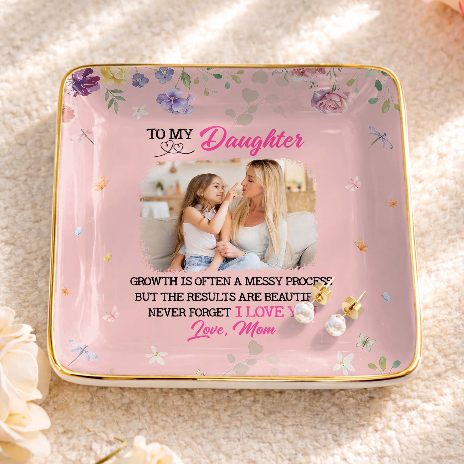 To My Daughter, Growth Is Beautiful, Flowers And Butterflies