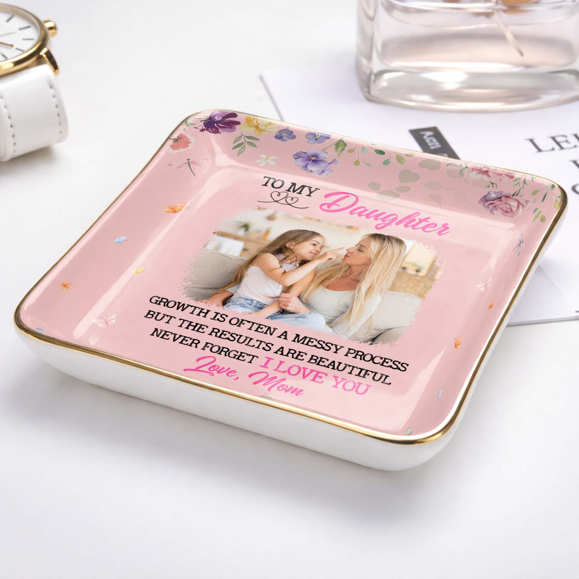 To My Daughter, Growth Is Beautiful, Flowers And Butterflies