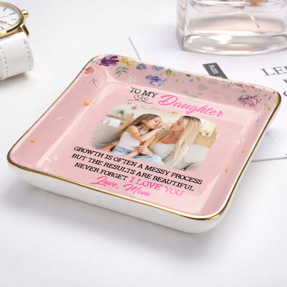 To My Daughter, Growth Is Beautiful, Flowers And Butterflies