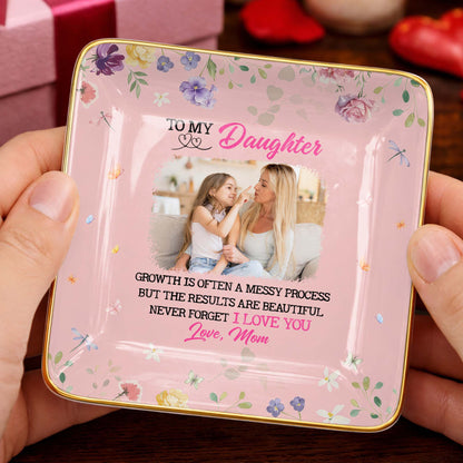 To My Daughter, Growth Is Beautiful, Flowers And Butterflies