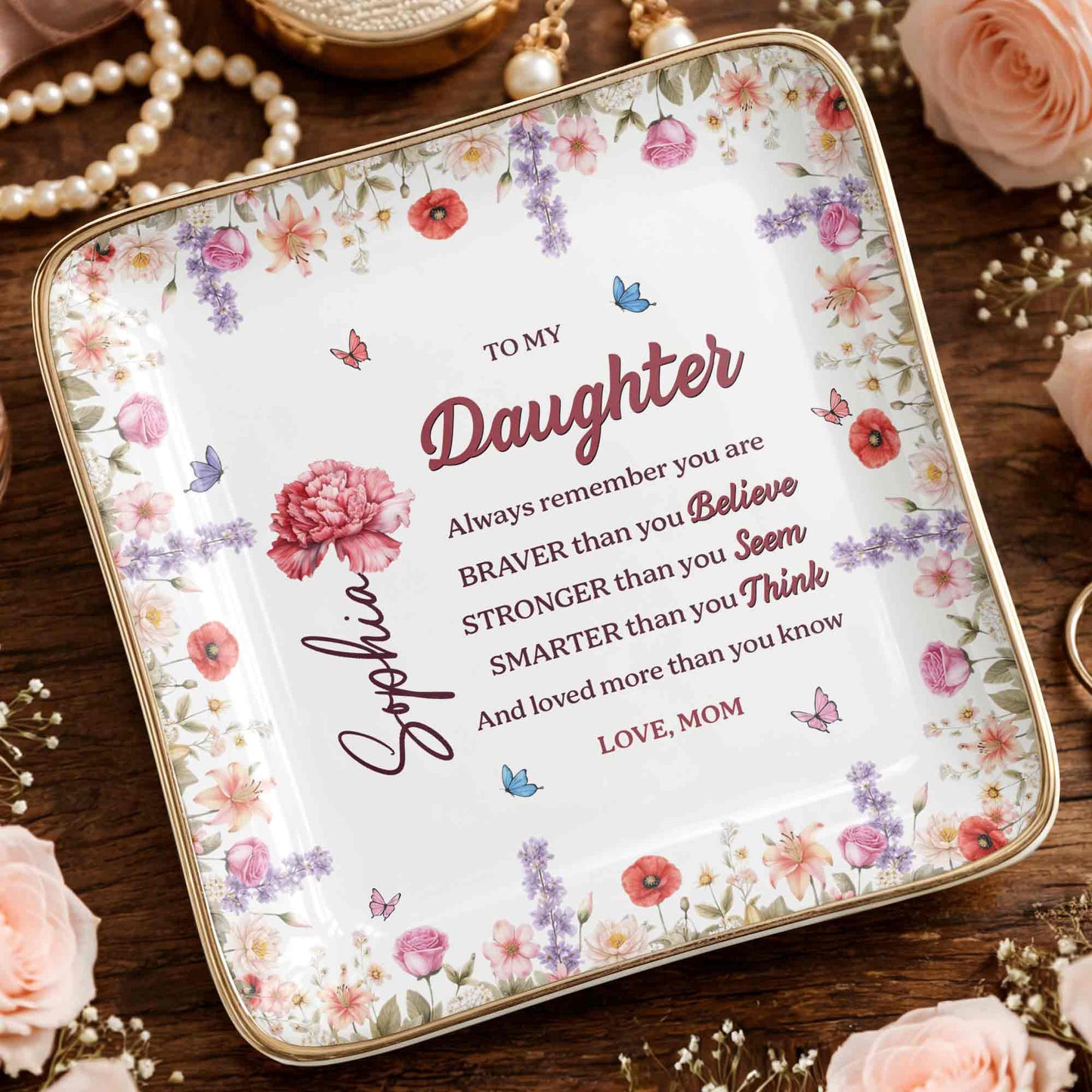 To My Daughter, Always Remember You Are Braver, Flowers