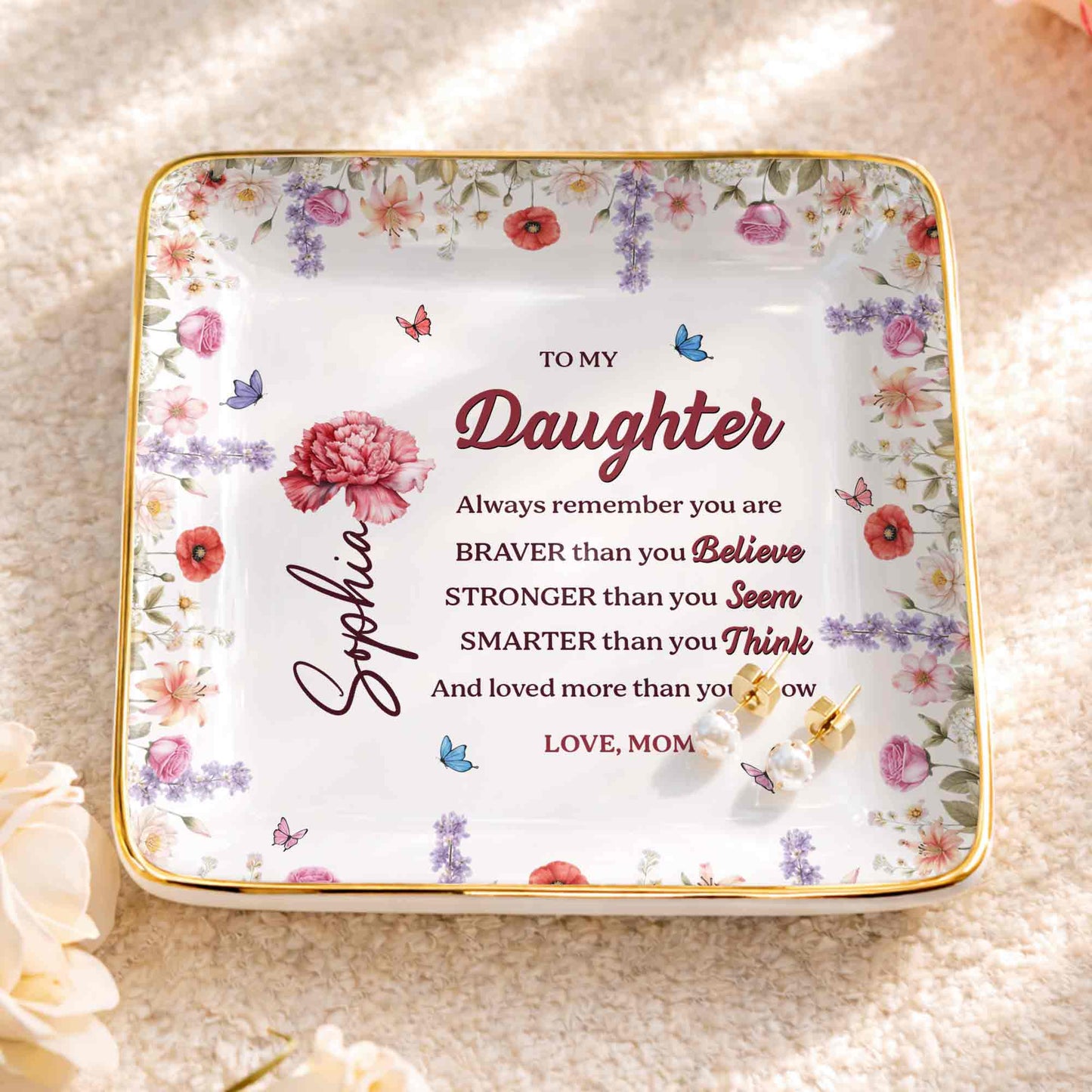 To My Daughter, Always Remember You Are Braver, Flowers