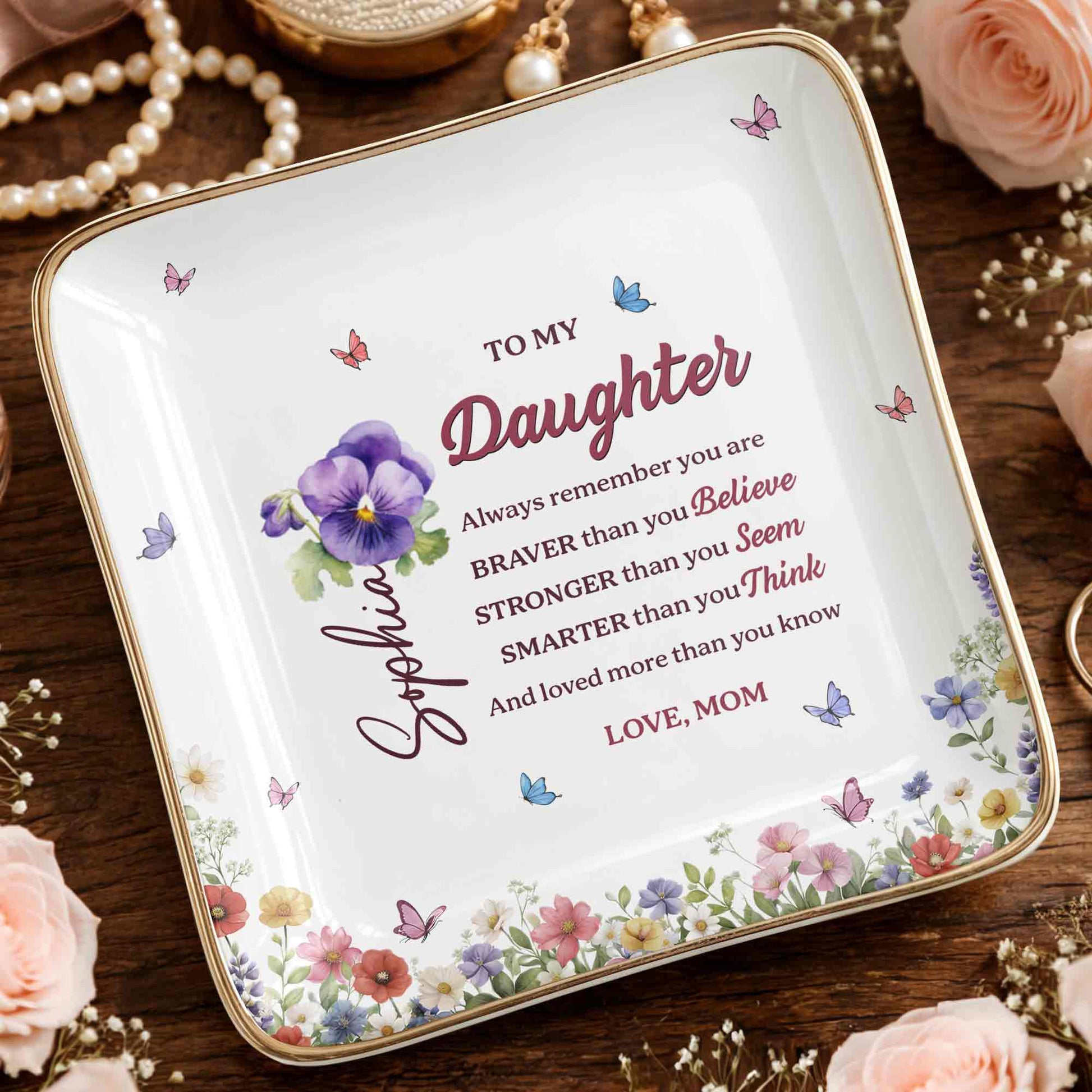 To My Daughter Always Remember Flowers And Butterflies