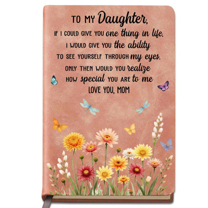 To My Daughter If I Could Give You One Thing Flowers Butterfly