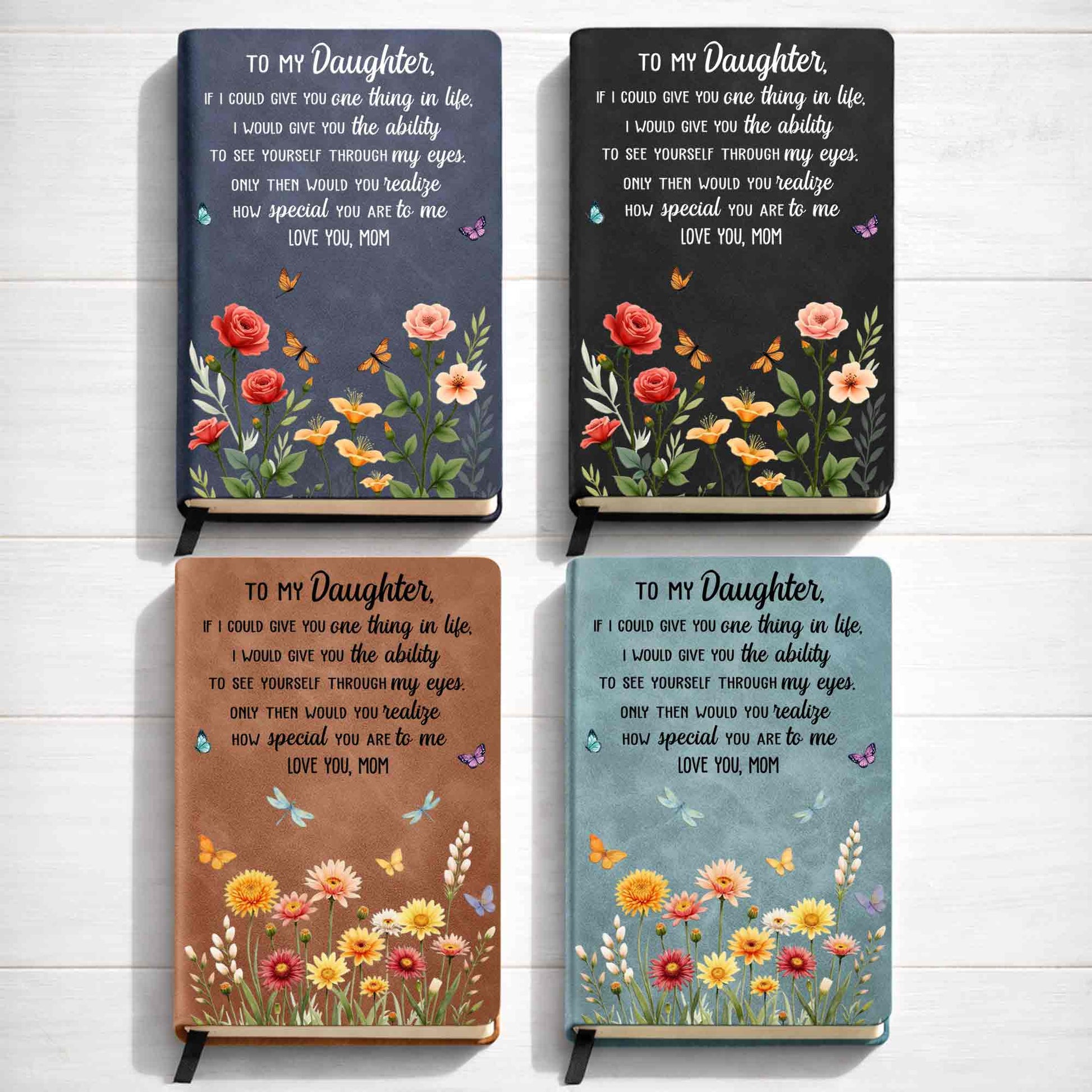 To My Daughter If I Could Give You One Thing Flowers Butterfly