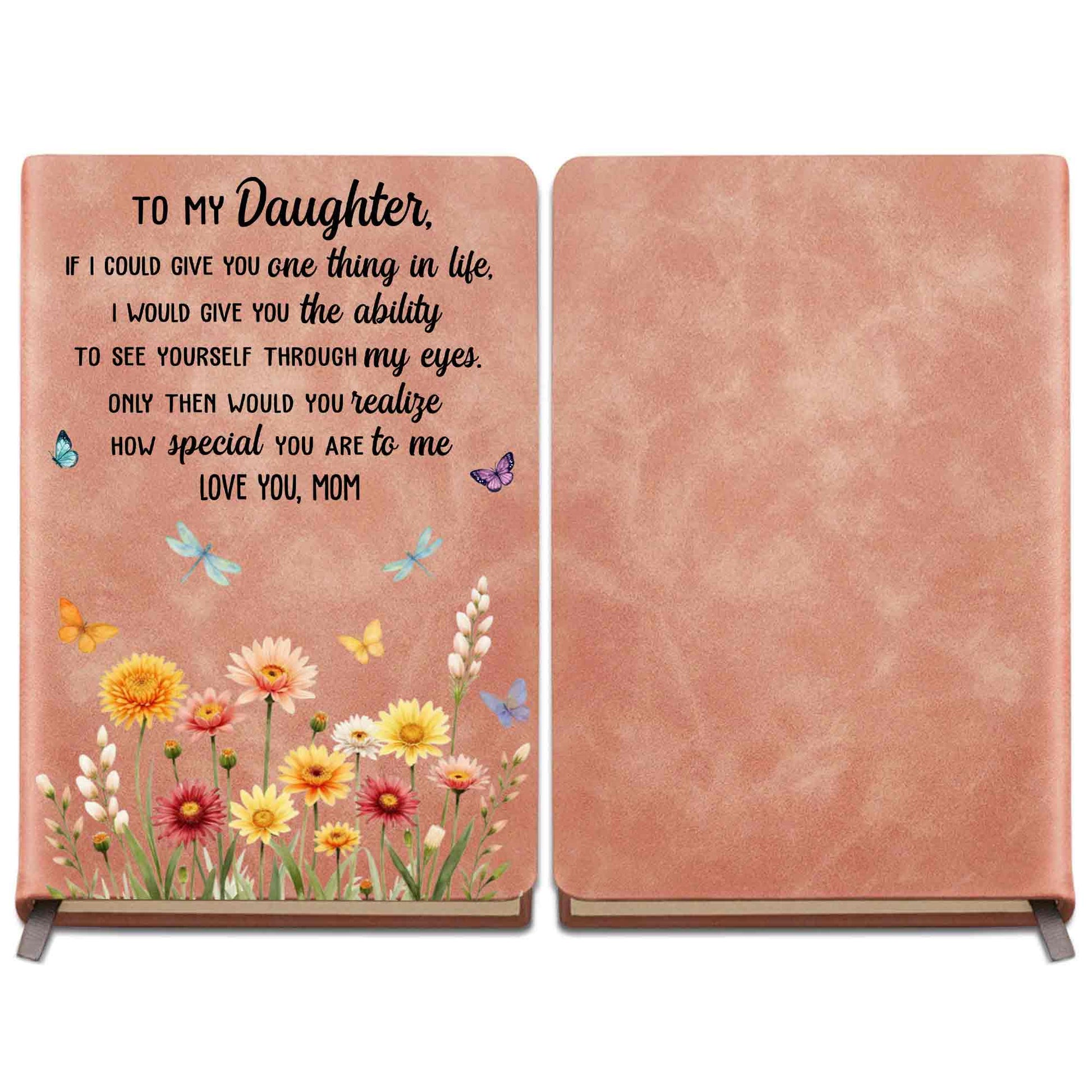 To My Daughter If I Could Give You One Thing Flowers Butterfly