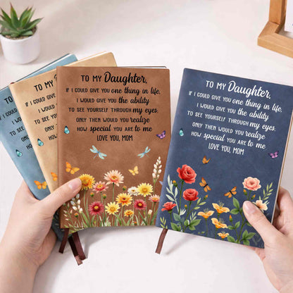 To My Daughter If I Could Give You One Thing Flowers Butterfly