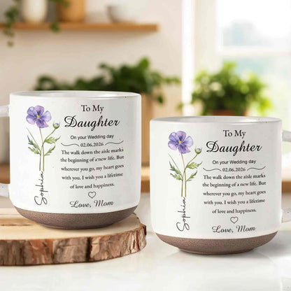 To My Daughter On Your Wedding Day With Birth Month Flower - Personalized Pottery Mug, White Color - DAU322_PMGW
