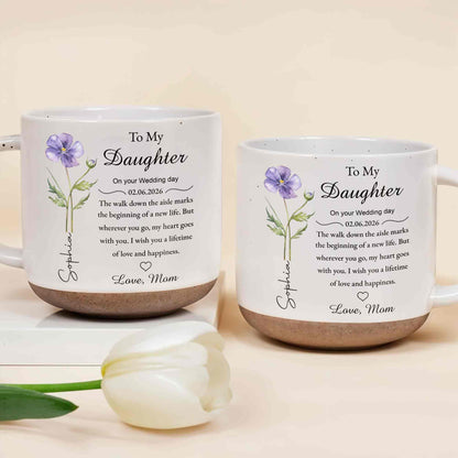 To My Daughter On Your Wedding Day With Birth Month Flower - Personalized Pottery Mug, White Color - DAU322_PMGW