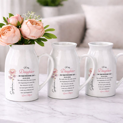 To My Daughter On Your Wedding Day Birth Month Flower - Personalized Ceramic Flower Vase - DAU354_CEV