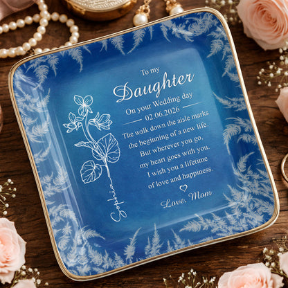 To My Daughter On My Wedding Day Birth Month Flower - Personalized Custom Jewelry Dish, Ceramic Dish, Square Shape - DAU370_SCRF