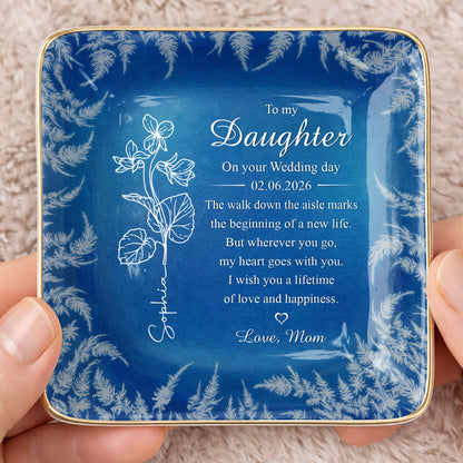 To My Daughter On My Wedding Day Birth Month Flower - Personalized Custom Jewelry Dish, Ceramic Dish, Square Shape - DAU370_SCRF