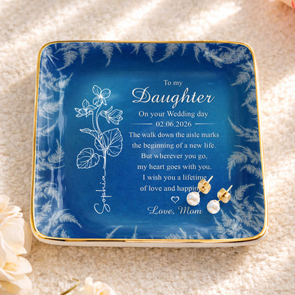 To My Daughter On My Wedding Day Birth Month Flower - Personalized Custom Jewelry Dish, Ceramic Dish, Square Shape - DAU370_SCRF