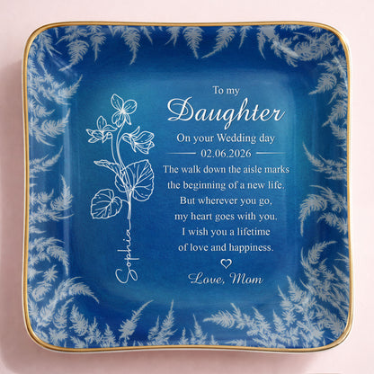 To My Daughter On My Wedding Day Birth Month Flower - Personalized Custom Jewelry Dish, Ceramic Dish, Square Shape - DAU370_SCRF