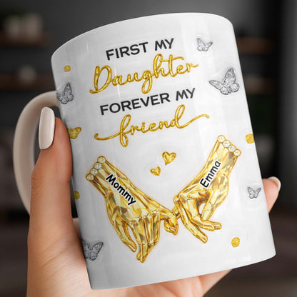First My Daughter Forever My Friend Pink Crystal Hands Butterflies - Personalized Custom Coffee Mug - DAU388_MG