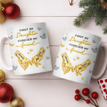 First My Daughter Forever My Friend Pink Crystal Hands Butterflies - Personalized Custom Coffee Mug - DAU388_MG