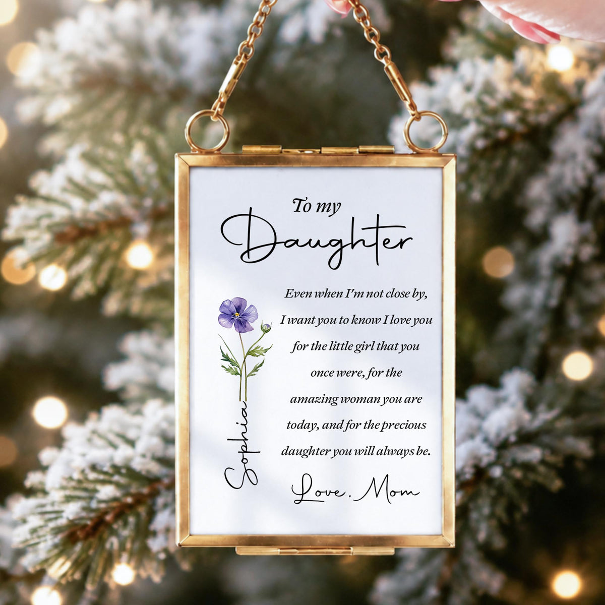To My Daughter Even When I Am Not Close By Birth Month Flower - Personalized Metal Frame Ornament - DAU403_GOFRO